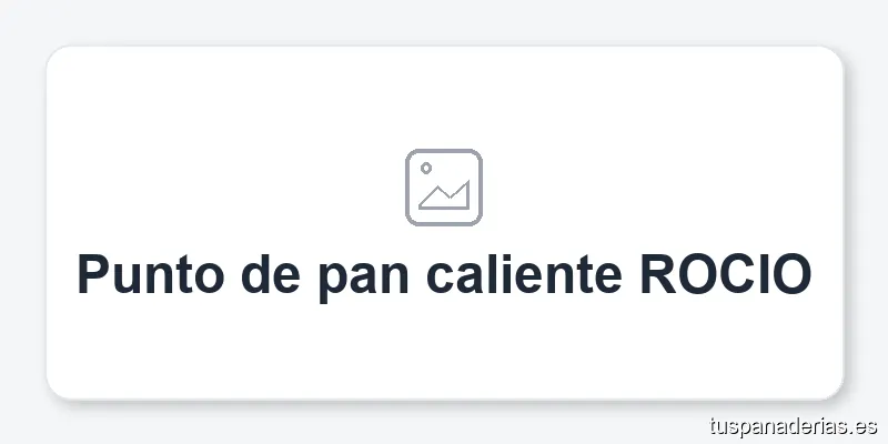 Punto de pan caliente ROCIO
