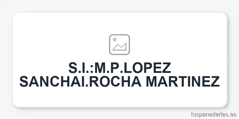 S.I.:M.P.LOPEZ SANCHAI.ROCHA MARTINEZ
