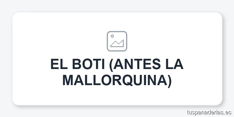 EL BOTI (ANTES LA MALLORQUINA)