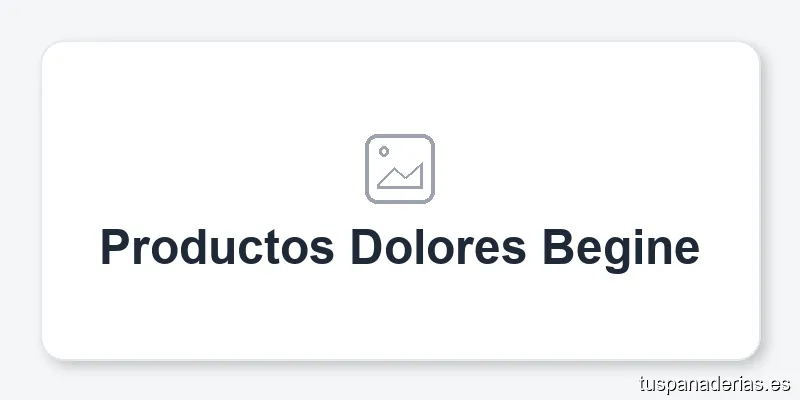 Productos Dolores Begine