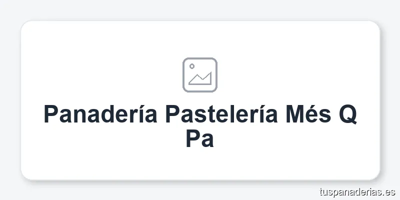Panadería Pastelería Més Q Pa